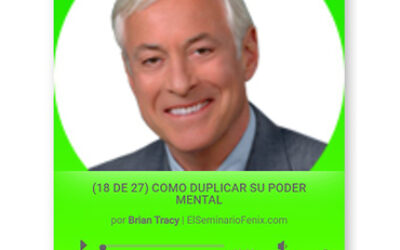 Cómo Duplicar Su Poder Mental – 18 de 27