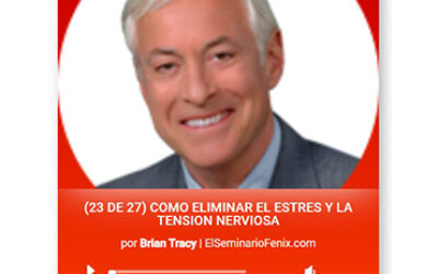 Cómo Eliminar El Estrés y La Tensión Nerviosa – 23 de 27